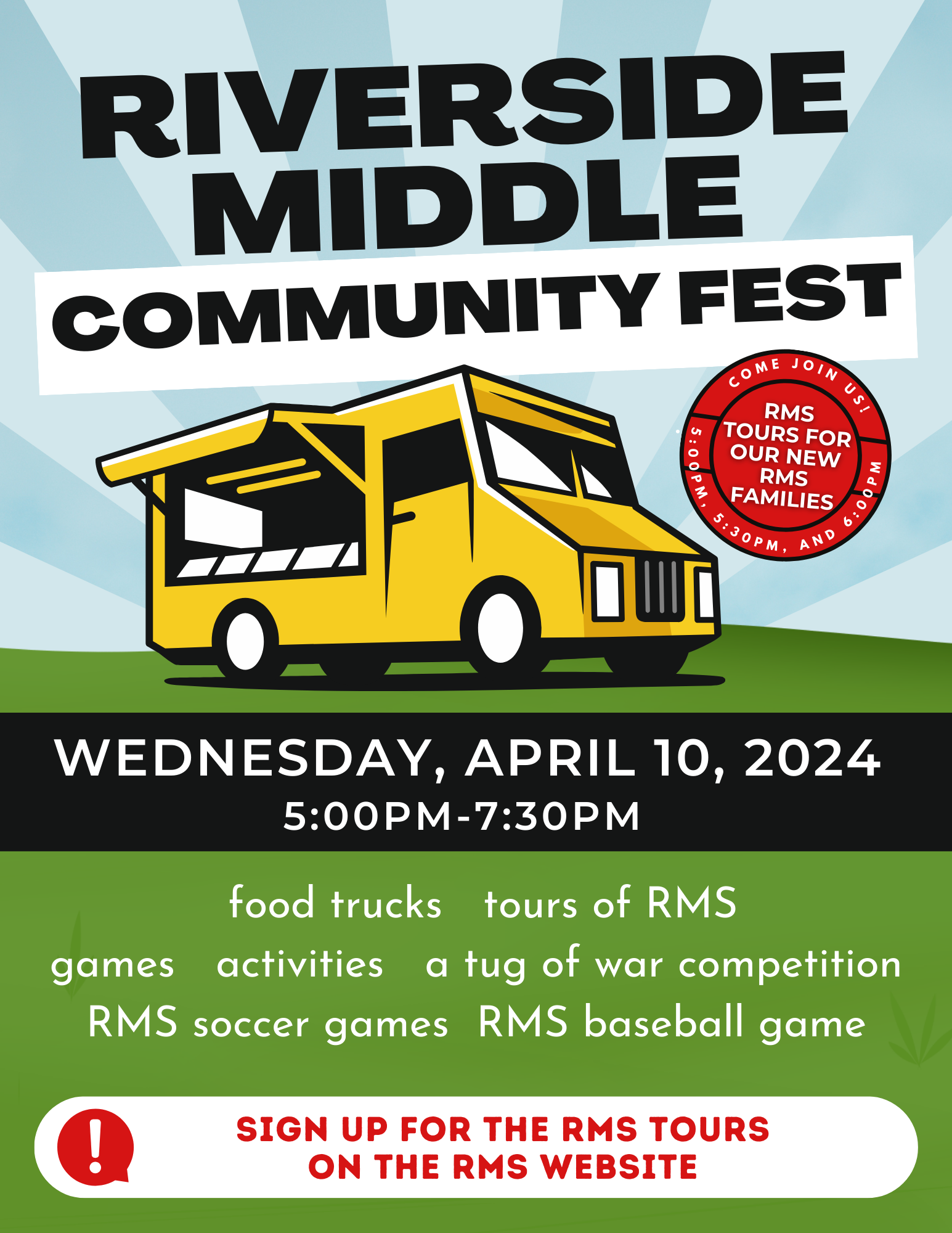 Riverside Middle Community Fest Thursday, April 13, 2024 5:00-7:00PM Food trucks tours of RMS games activities a tug of war competition free child Id kits RMS soccer games RMS softball game RMS baseball game Sign up for the RMS tours on the RMS website